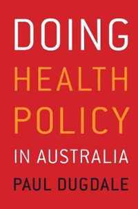 Doing Health Policy in Australia