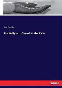 The Religion of Israel to the Exile