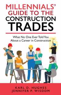 Millennials&apos; Guide to the Construction Trades