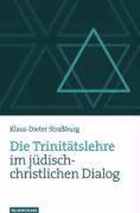 Die Trinitätslehre im jüdisch-christlichen Dialog