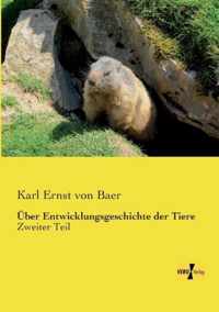 UEber Entwicklungsgeschichte der Tiere