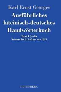 Ausfuhrliches lateinisch-deutsches Handwoerterbuch