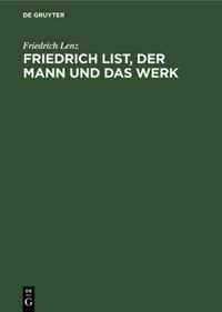 Friedrich List, Der Mann Und Das Werk