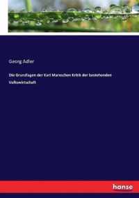 Die Grundlagen der Karl Marxschen Kritik der bestehenden Volkswirtschaft