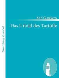 Das Urbild des Tartüffe: Lustspiel in fünf Aufzügen