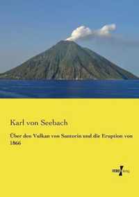 UEber den Vulkan von Santorin und die Eruption von 1866