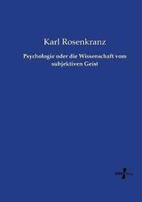 Psychologie oder die Wissenschaft vom subjektiven Geist