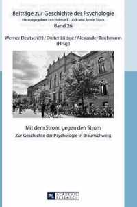 Mit dem Strom, gegen den Strom; Zur Geschichte der Psychologie in Braunschweig