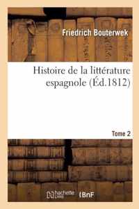 Histoire de La Litterature Espagnole. Tome 2