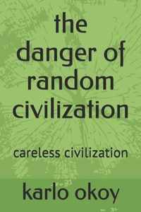 The danger of random civilization