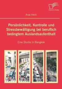 Persoenlichkeit, Kontrolle und Stressbewaltigung bei beruflich bedingtem Auslandsaufenthalt