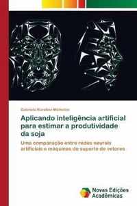 Aplicando inteligencia artificial para estimar a produtividade da soja