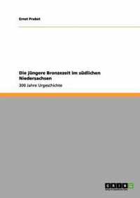 Die jungere Bronzezeit im sudlichen Niedersachsen