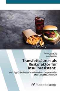 Transfettsauren als Risikofaktor fur Insulinresistenz