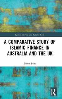 A Comparative Study of Islamic Finance in Australia and the UK