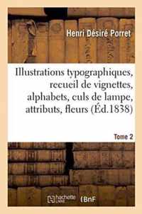 Illustrations Typographiques, Recueil de Vignettes, Alphabets, Culs de Lampe, Attributs, Tome 2