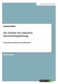 Die Schritte der ethischen Entscheidungsfindung: Anwendung anhand eines Fallbeispiels