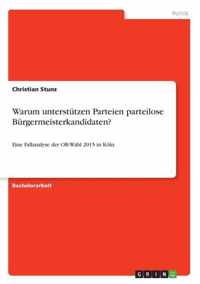 Warum unterstutzen Parteien parteilose Burgermeisterkandidaten?