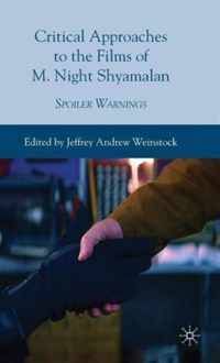 Critical Approaches To The Films Of M. Night Shyamalan