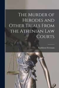 The Murder of Herodes and Other Trials From the Athenian Law Courts