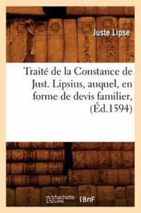 Traite de la Constance de Just. Lipsius, Auquel, En Forme de Devis Familier, (Ed.1594)
