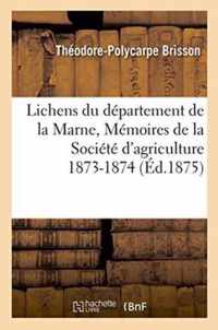 Lichens Du Departement de la Marne, Memoires de la Societe d'Agriculture 1873-1874