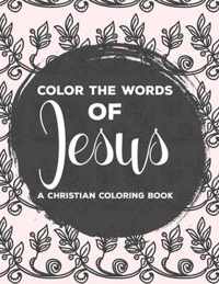 Color The Words Of Jesus A Christian Coloring Book