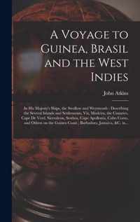 A Voyage to Guinea, Brasil and the West Indies; in His Majesty's Ships, the Swallow and Weymouth