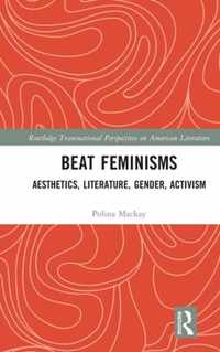 Beat Feminisms: Aesthetics, Literature, Gender, Activism