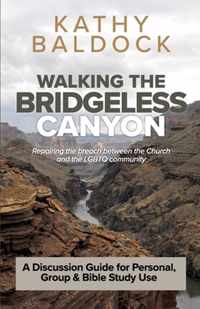 Walking the Bridgeless Canyon: Repairing the breach between the Church and the LGBT community