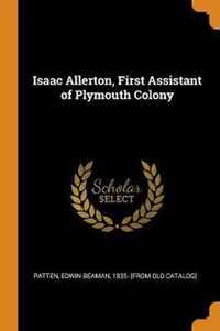 Isaac Allerton, First Assistant of Plymouth Colony