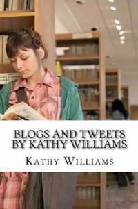 Blogs And Tweets by Kathy Williams