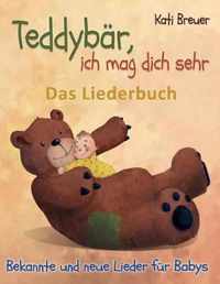 Teddybar, ich mag dich sehr! Bekannte und neue Lieder fur Babys