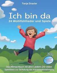 Ich bin da - 24 Wohlfuhllieder und Spiele