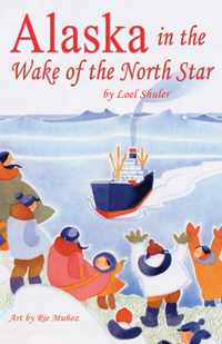 Alaska In The Wake Of The North Star