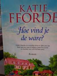 Katie Fforde Hoe vind je de ware?