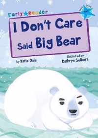 I Don't Care Said Big Bear