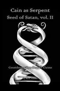 Cain as Serpent Seed of Satan, vol. II