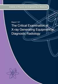 The Critical Examination of X-Ray Generating Equipment in Diagnostic Radiology