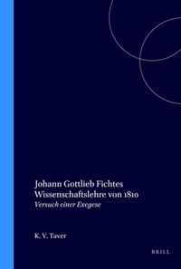 Johann Gottlieb Fichtes Wissenschaftslehre von 1810