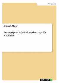 Businessplan / Grundungskonzept fur Nachhilfe