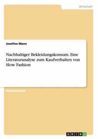 Nachhaltiger Bekleidungskonsum. Eine Literaturanalyse zum Kaufverhalten von Slow Fashion