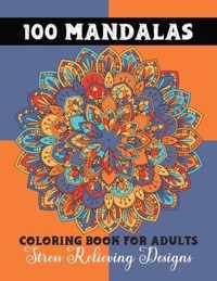 100 Mandalas Coloring Book For Adults: Beautiful Flower Mandala Coloring Book