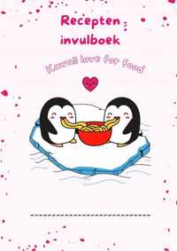 Recepten invulboek Kawaii love for food - Joyce Staneke-Meuwissen - Paperback (9789464486957)