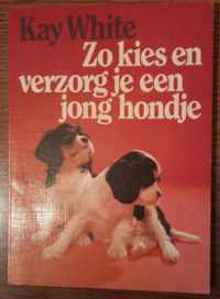 ZO KIES, VERZORG JE EEN JONG HONDJE