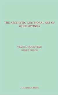 The Aesthetic And Moral Art Of Wole Soyinka
