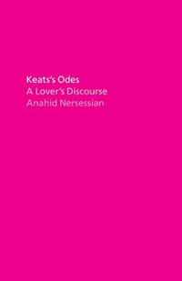 Keats`s Odes  A Lover`s Discourse