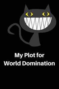 My Plot for World Domination