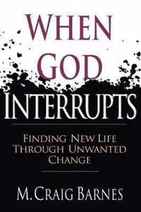 When God Interrupts Finding New Life Through Unwanted Change