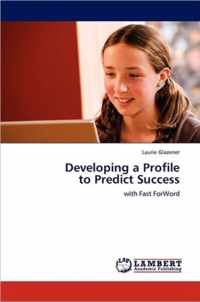 Developing a Profile to Predict Success